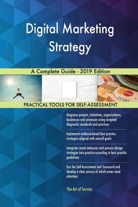 Digital Marketing Strategy A Complete Guide - 2019 Edition