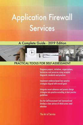 Application Firewall Services A Complete Guide - 2019 Edition