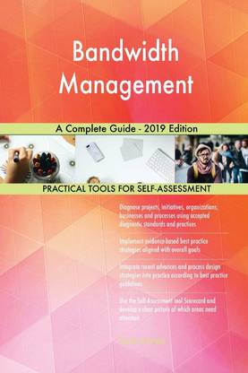 Bandwidth Management A Complete Guide - 2019 Edition
