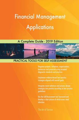 Financial Management Applications A Complete Guide - 2019 Edition