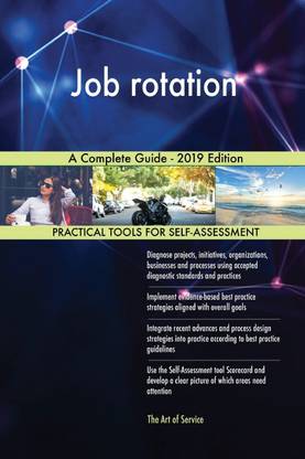 Job rotation A Complete Guide - 2019 Edition