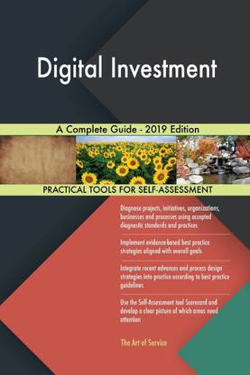 Digital Investment A Complete Guide - 2019 Edition
