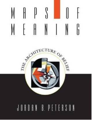Maps Of Meaning: The Architecture Of Belief 