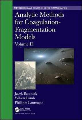 Analytic Methods for Coagulation-Fragmentation Models, Volume II