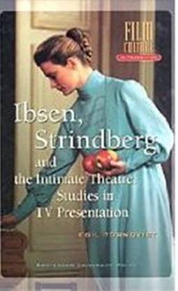 Ibsen, Strindberg and the Intimate Theatre