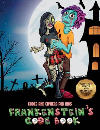 Codes and Ciphers for Kids (Frankenstein's code book)