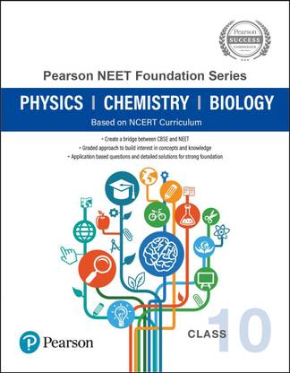 Pearson NEET Foundation Series Class 10 | Physics, Chemistry, Biology | Based on NCERT Curriculum | First Edition | By Pearson