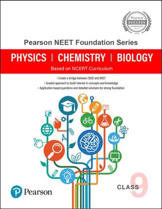 Pearson NEET Foundation Series Class 9 | Physics, Chemistry, Biology | Based on NCERT Curriculum | First Edition | By Pearson