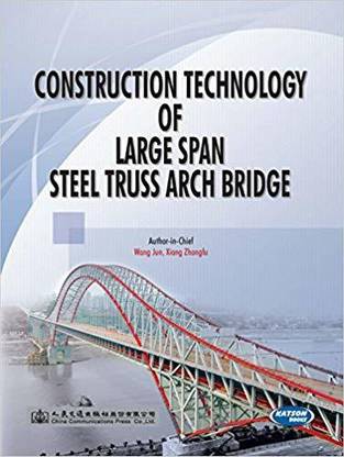 Construction Technology of Large Span Steel Truss Arch Bridge