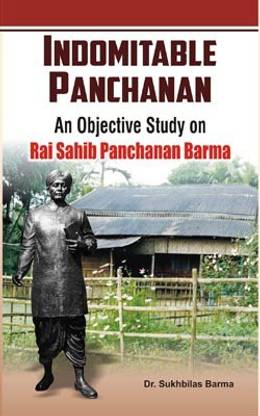 Indomitable Panchanan An Objective Study on Rai Sahib Panchanan Barma