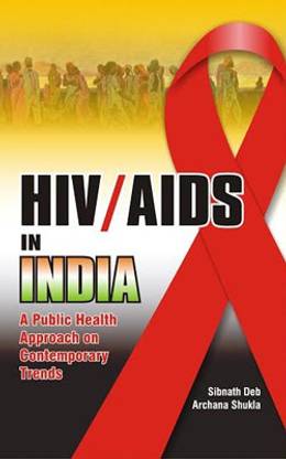 HIV/AIDs in India: A Public Health Approach in..