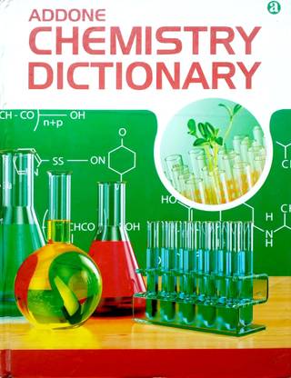 ADDONE CHEMISTRY DICTIONARY [Dictionary Of Chemistry In English]