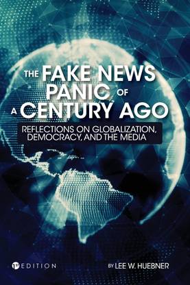 The Fake News Panic of a Century Ago