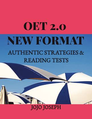 OET 2.0 NEW FORMAT  - : AUTHENTIC STRATEGIES & READING TESTS