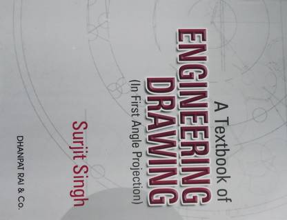 A TEXTBOOK OF ENGINEERING DRAWING (IN FIRST ANGLE PROJECTION)