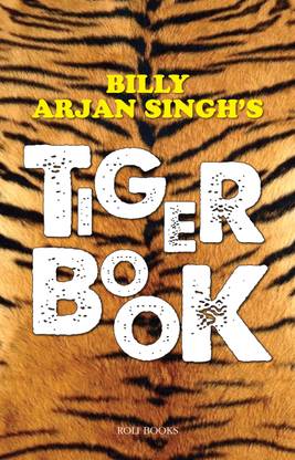 BILLY ARJAN SINGH’S TIGER BOOK