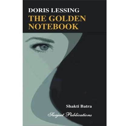 The Golden Notebook : A Critical Introduction, Summary, Analysis, Notes and Important Questions with Answers  - The Golden Notebook Dorris Lessing Revised  Edition