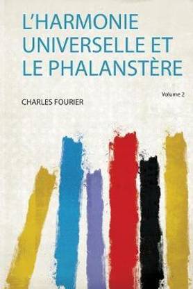 L'harmonie Universelle Et Le Phalanstere: Volume 2