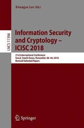 Information Security and Cryptology - ICISC 2018