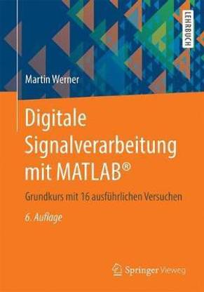 Digitale Signalverarbeitung mit MATLAB (R)