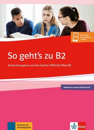 So geht's zu B2 Vorbereitungskurs auf das Goethe-/ OSD-Zertifikat B2 With Solutions