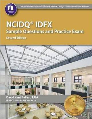 Ppi Ncidq Idfx Sample Questions and Practice Exam, 2nd Edition - Comprehensive Sample Questions and Practice Exam for the Ncdiq Interior Design Fundamentals Exam