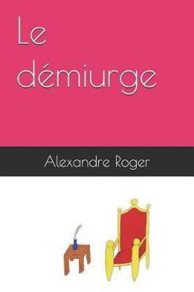 Le demiurge
