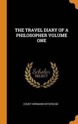 The Travel Diary of a Philosopher Volume One