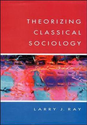 Theorizing Classical Sociology