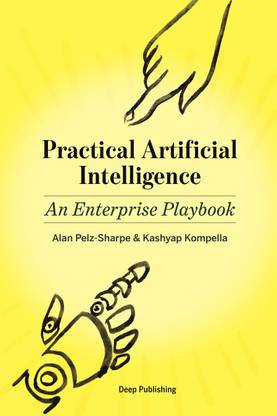 Practical Artificial Intelligence: An Enterprise Playbook