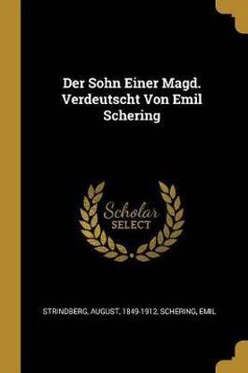 Der Sohn Einer Magd. Verdeutscht Von Emil Schering