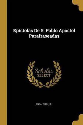 Epistolas De S. Pablo Apostol Parafraseadas