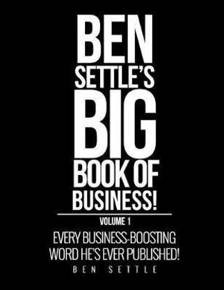 Ben Settle's Big Book of Business!