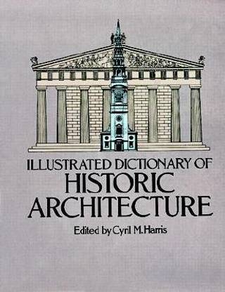 Illustrated Dictionary of Historic Architecture