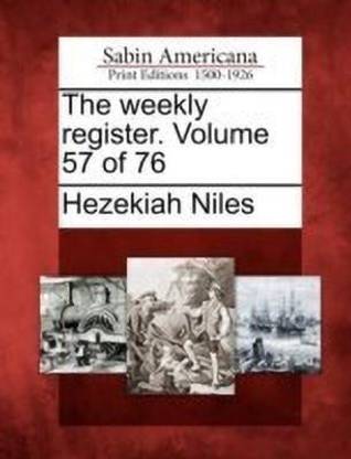 The Weekly Register. Volume 57 of 76