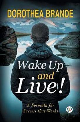 Wake Up and Live!  - A Formula for Success that Works