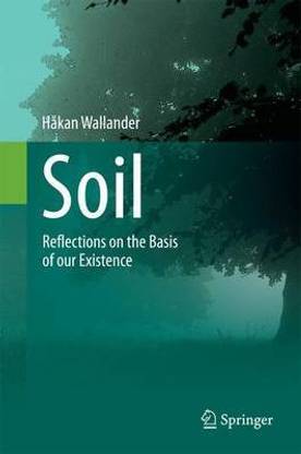 Soil; Reflections on the Basis of Our Existence