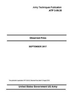 Army Techniques Publication ATP 3-09.30 Observed Fires SEPTEMBER 2017
