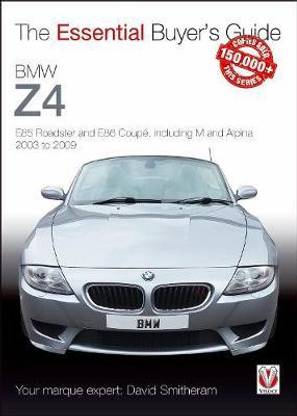 BMW Z4: E85 Roadster and E86 Coupe Including M and Alpina 2003 to 2009