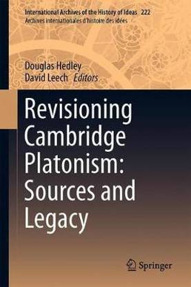 Revisioning Cambridge Platonism: Sources and Legacy