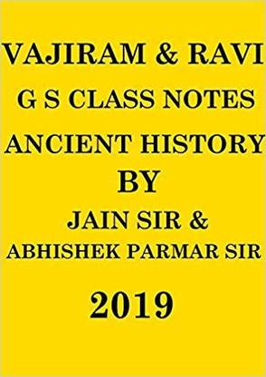 VAJIRAM & RAVI - GS CLASS NOTES - 2019 ANCIENT HISTORY BY JAIN SIR ABHISHEK PARMAR SIR [LATEST MATERIAL - 2019] Paperback – 2019