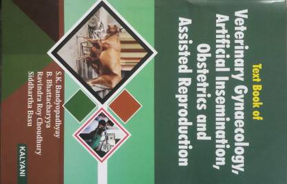 TEXT BOOK OF VETERINARY GYNAECOLOGY, ARTIFICIAL INSEMINATION, OBSTETRICS AND ASSISTED REPRODUCTION