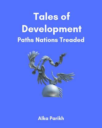 Tales of Development: Paths Nations Treaded