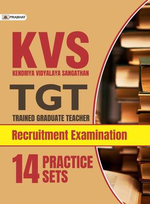 Kvs Tgt (Trained Graduate Teacher) Recruitment Examination (14 Practice Sets)  - Revised and Updated Syllabus 2022-2023 | Recommended Book for Best Performance in KVS PRT (KVS Primary Teacher Exam 2023)