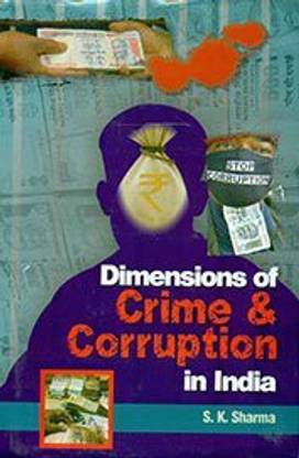 Dimensions of crime & corruption in india