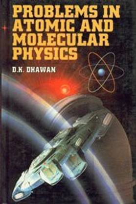 Problems in Atomic and Molecular Physics