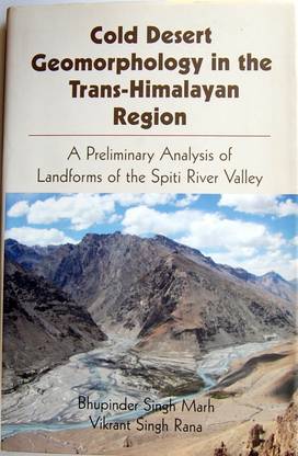 Cold Desert Geomorphology in the Trans Himalayan Region