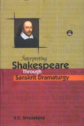 Interpreting shakespeare through sanskrit dramaturgy