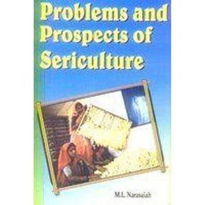 Problems and Prospects of Sericulture