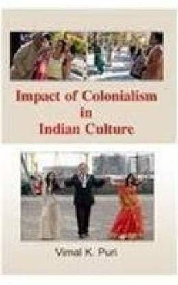 Impact of Colonialism in Indian Culture